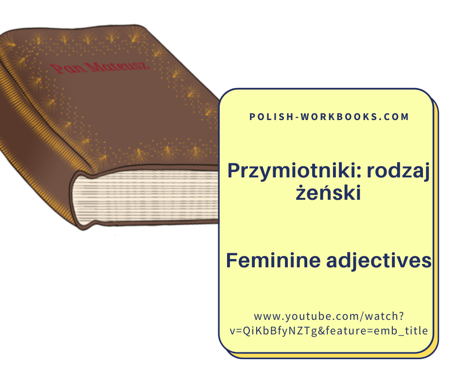 Chapter 3 – Part 2, Adjectives: feminine gender / Rozdział 3 – Część 2, Przymiotniki: rodzaj&nbsp;żeński